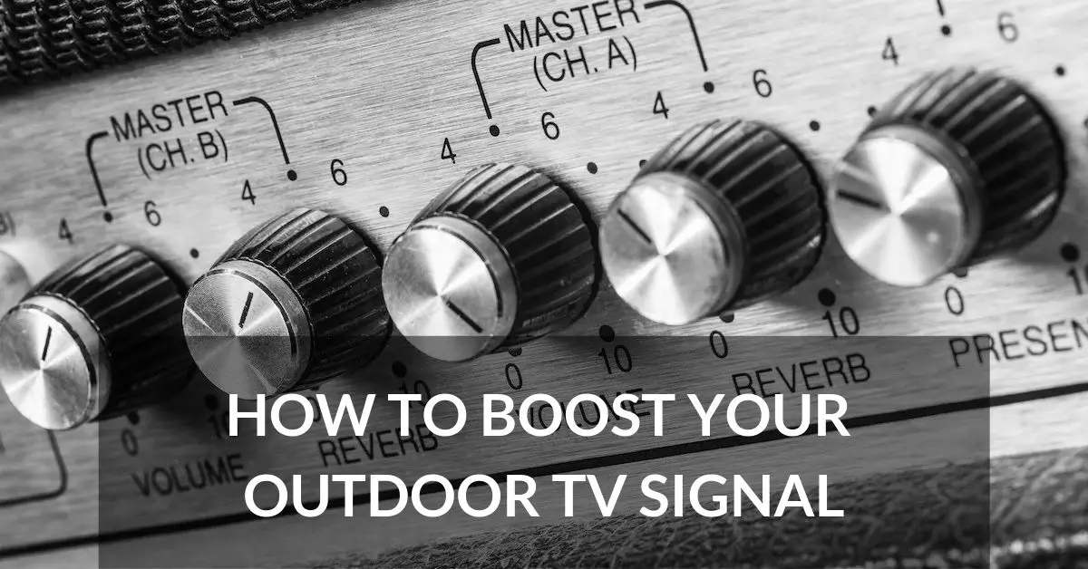How to boost your outdoor tv signal