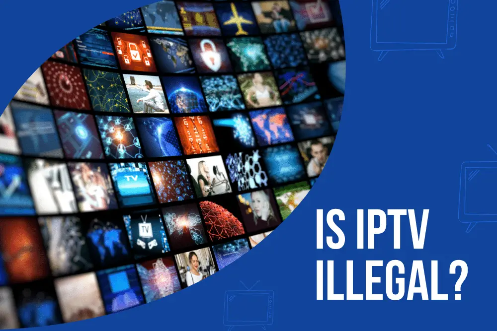 Is IPTV Legal